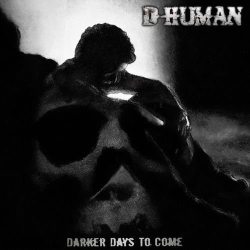 D-Human - Darker Days to Come (2019)