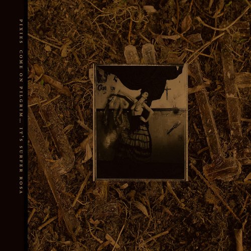 Pixies - Come On Pilgrim Its Surfer Rosa (30th Anniversary Edition) (3CD) (2018)