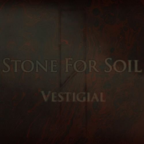 Stone for Soil - Vestigial (2019)