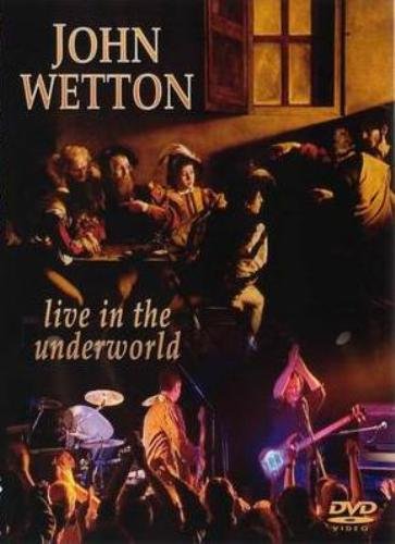 John Wetton - Live in the underworld (2003)