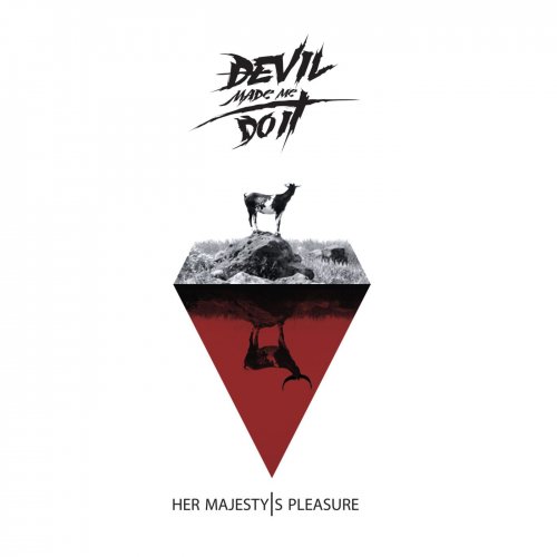 Devil Made Me Do It - Her Majesty's Pleasure (2018)