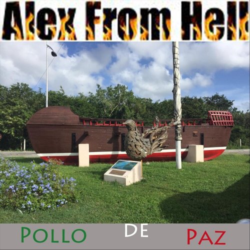 Alex From Hell - Pollo De Paz (2018)