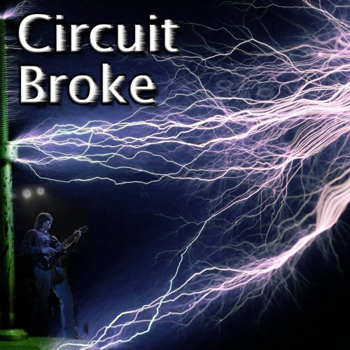Circuit Broke - Circuit Broke (2018)