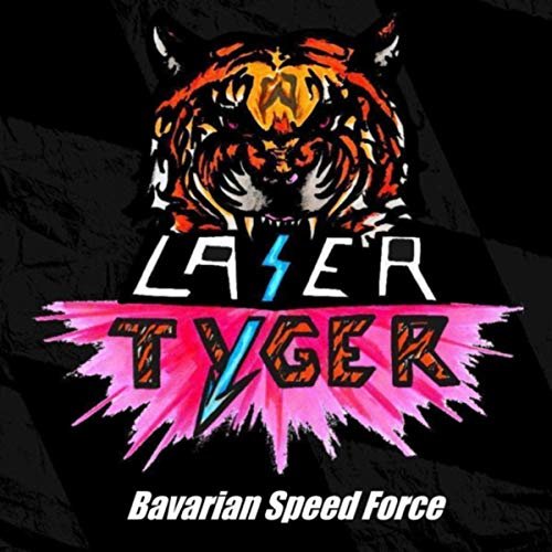 Laser Tyger - Bavarian Speed Force (2019)