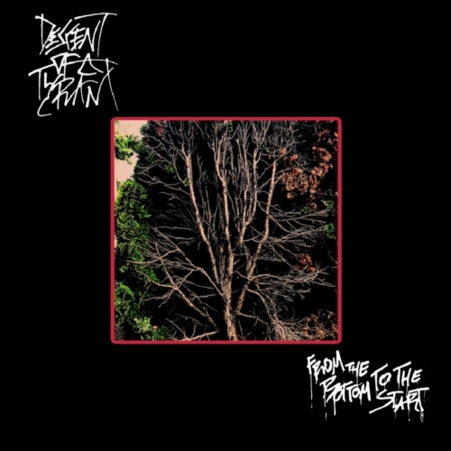 Descent of a Tyrant - From the Bottom to the Start (2019)