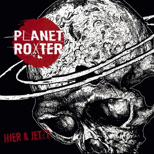 Planet RoXter - Hier & Jetzt (2019)