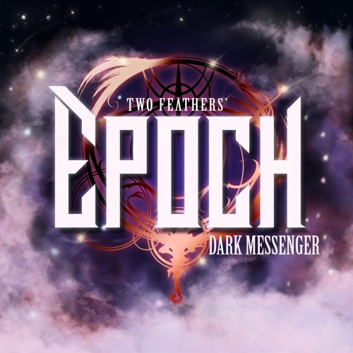 Two Feathers: Epoch - Dark Messenger (EP) (2019)