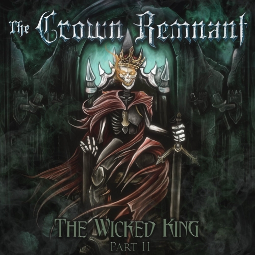 The Crown Remnant - The Wicked King:, Pt. 2 (2019)