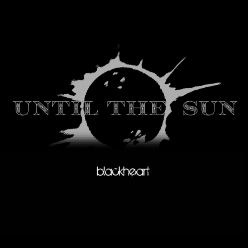 Until the Sun - Blackheart (2019)