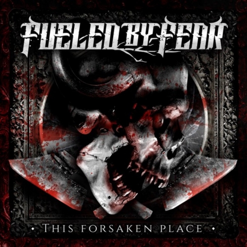 Fueled By Fear - This Forsaken Place (EP) (2019)