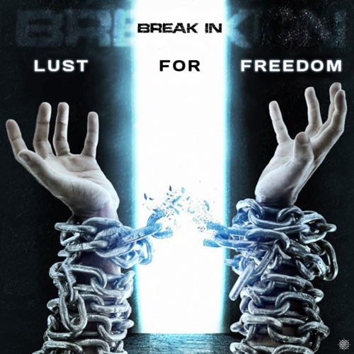 Break In - Lust for Freedom (2019)