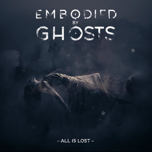 Embodied by Ghosts - All Is Lost (EP) (2019)