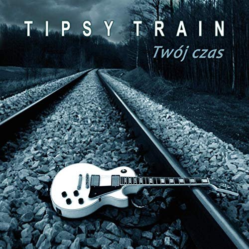 Tipsy Train - Tw&#243;j Czas (2019)