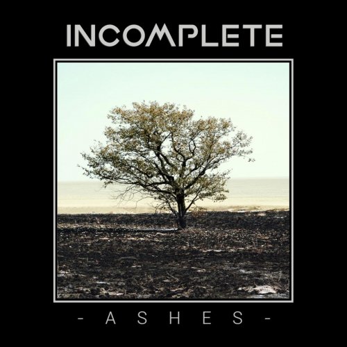 Incomplete - Ashes (2019)