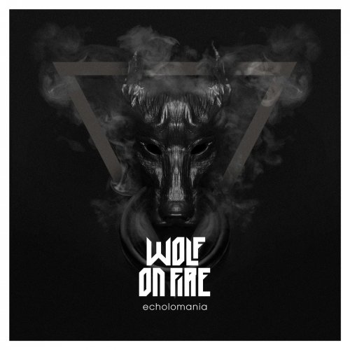 Wolf On Fire - Echolomania (2019)
