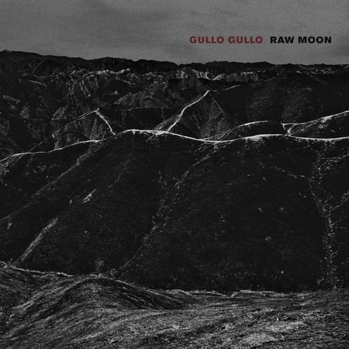 Gullo Gullo - Raw Moon (2019)