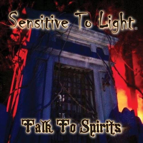 Sensitive To Light - Talk To Spirits (2015)