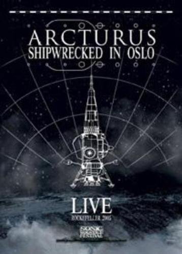 Arcturus - Shipwrecked In Oslo (2006)