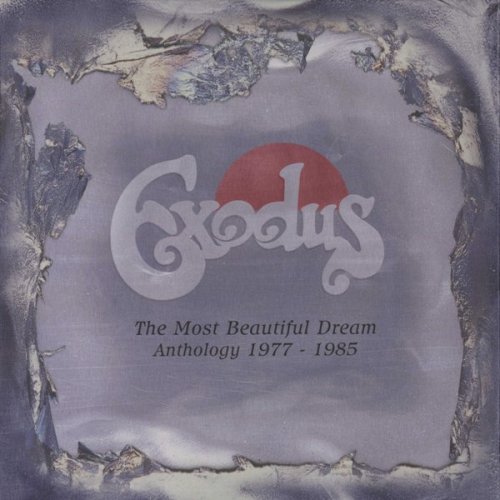 Exodus - The Most Beautiful Dream, Anthology 1977-1985 (2006)