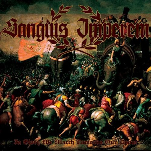 Sanguis Imperem - In Glory We March Towards Our Doom (2011)