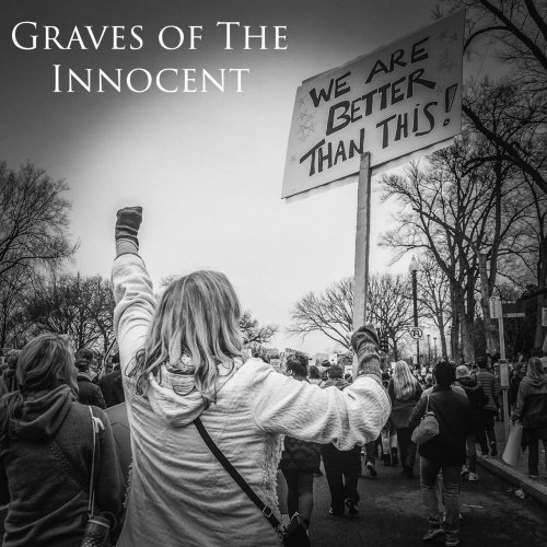 Graves of the Innocent - We Are Better Than This (2019)