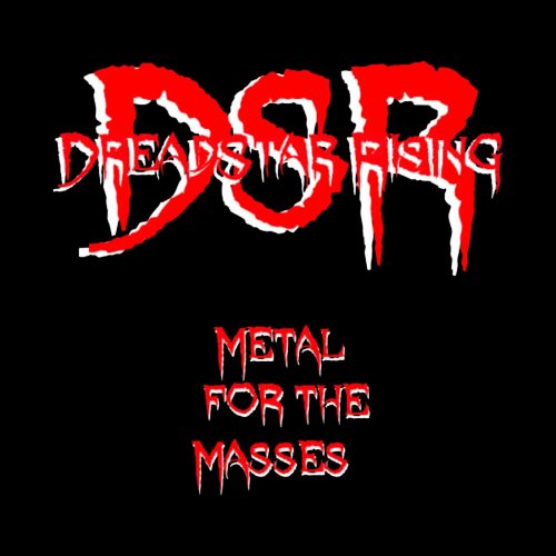 DreadStar Rising - Metal For The Masses (2019)