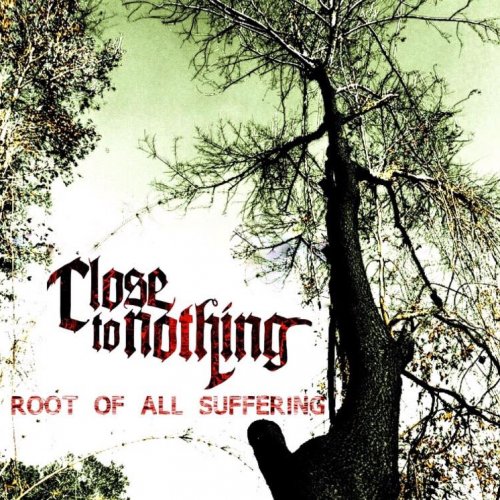 Close to Nothing - Root of All Suffering (EP) (2019)