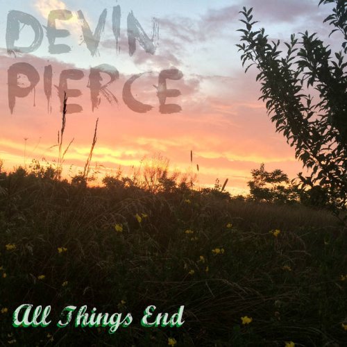 Devin Pierce - All Things End (2019)