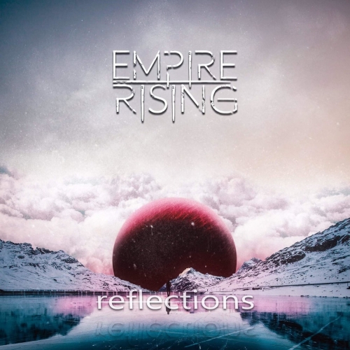 Empire Rising - Reflections (2019)