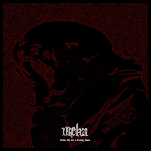 M&#281;ka- Ending My Life to Destroy Yours (EP) (2019)