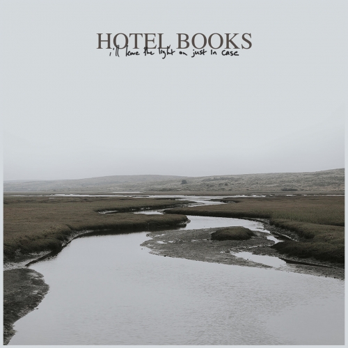 Hotel Books - I'll Leave the Light on Just in Case (2019)
