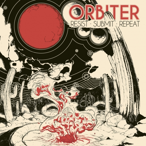 Orbiter - Resist, Submit, Repeat (2019)