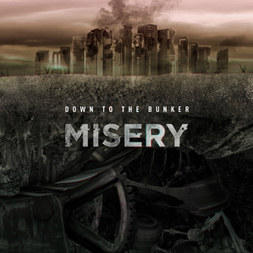 Down To The Bunker - Misery (2019)