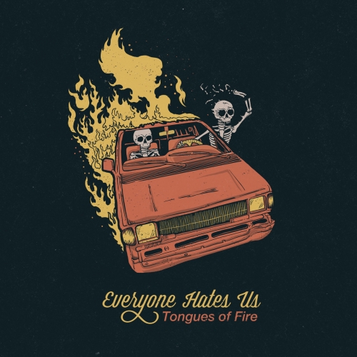 Tongues Of Fire - Everyone Hates Us (2019)