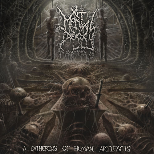Mortal Decay - A Gathering of Human Artifacts (2019)