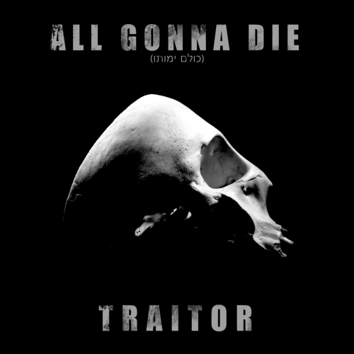 All Gonna Die - Traitor (2019)