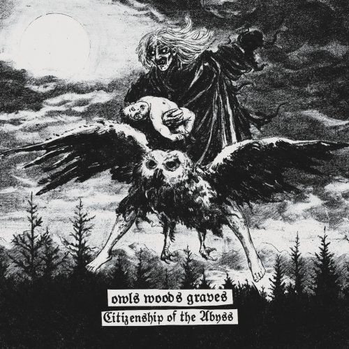 Owls Woods Graves - Citizenship Of The Abyss (2019)