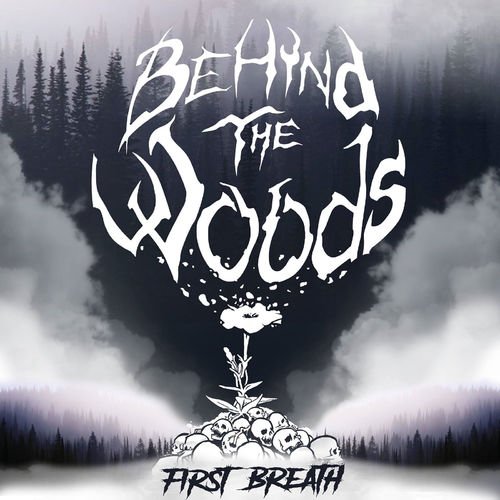 Behind The Woods - First Breath (2019)