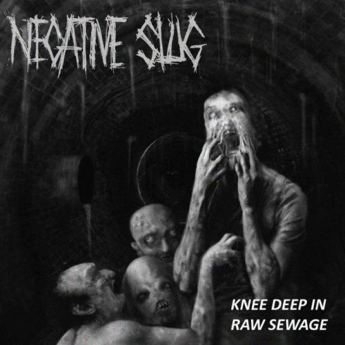 Negative Slug - Knee Deep in Raw Sewage (2019)