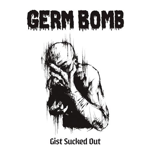 Germ Bomb - Gist Sucked Out (2019)