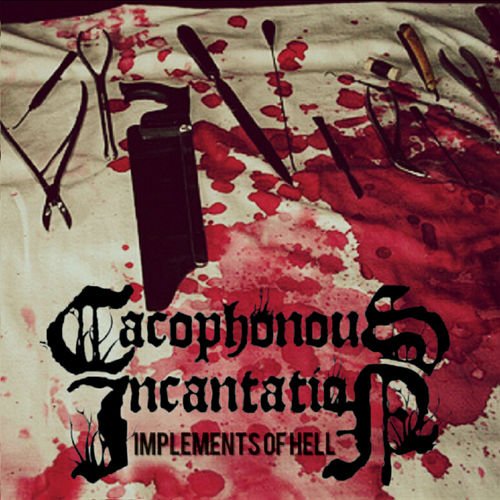 Cacophonous Incantation - Implements of Hell (2019)