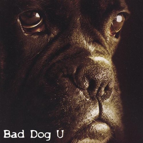 Bad Dog U - Bad Dog U (2004)