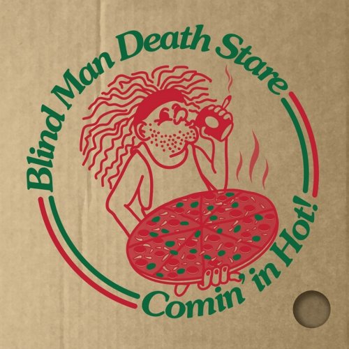 Blind Man Death Stare - Comin' In Hot (2019)