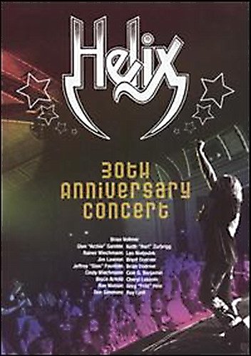 Helix - 30th Anniversary Concert (2004)