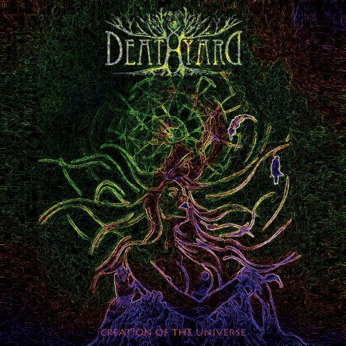 Deathyard - Creation of the Universe (2019)