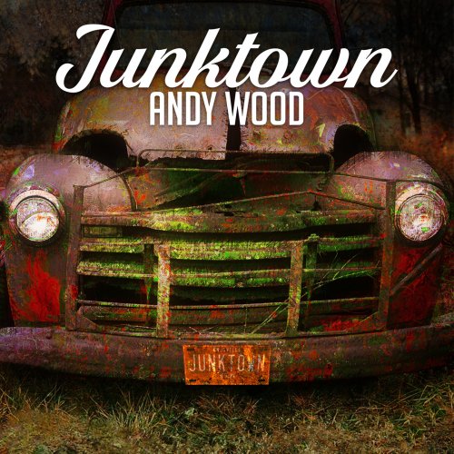 Andy Wood - Junktown (2019)