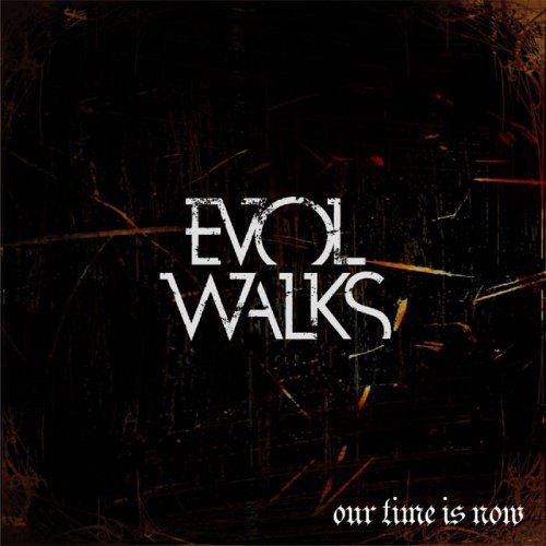 Evol Walks - Our Time Is Now (2019)
