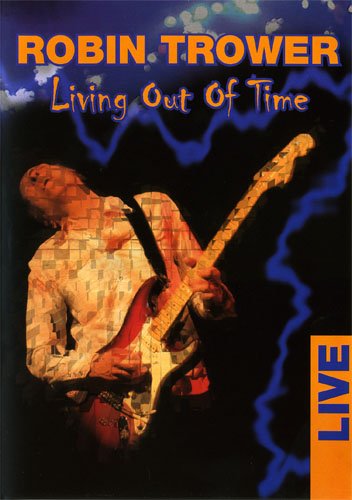 Robin Trower - Living Out Of Time (2005)