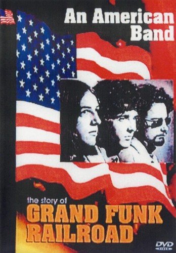 Grand Funk Railroad - An American Band 1969-1974