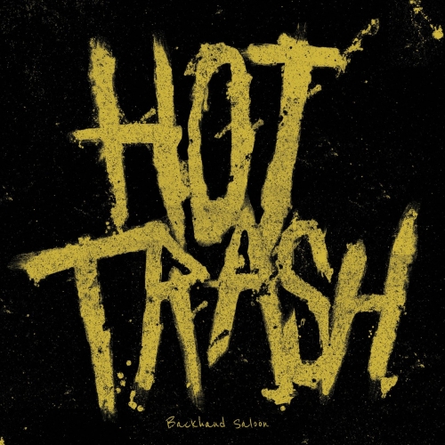 Backhand Saloon - Hot Trash (2019)